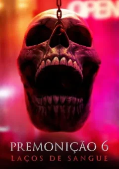 Premonição 6: Laços de Sangue (2025) WEB-DL 1080p/4K Dual Áudio